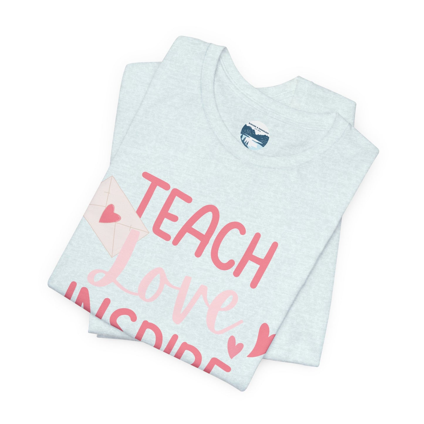Teach, Love, Inspire
