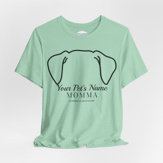 Pet Momma - Double Ear Flop Customizable T-Shirt